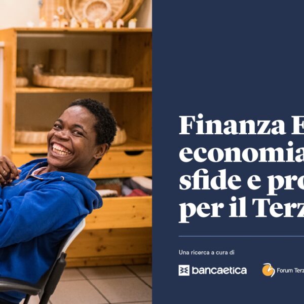 Finanza Etica ed economia sociale: sfide e prospettive per il Terzo settore