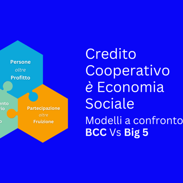 Credito Cooperativo è Economia Sociale: modelli a confronto